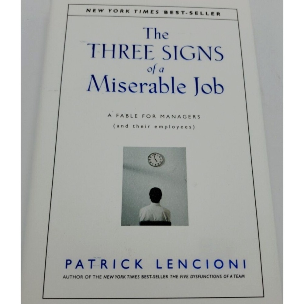 Three Signs of‎ a Miserable Job A Fable for Managers Hardcover Book